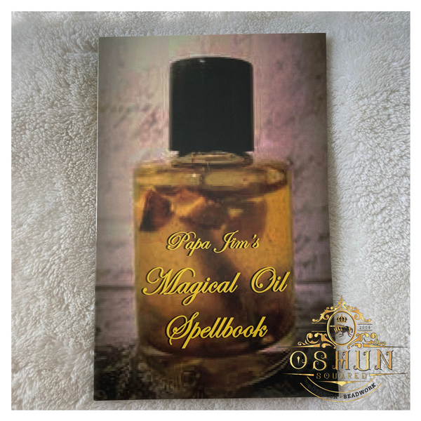 Papa Jim's Magic Oil Spellbook